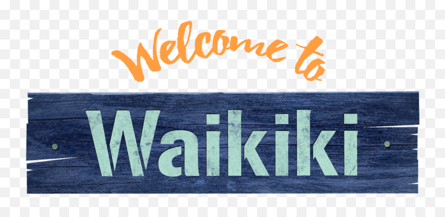 Welcome To Waikiki Netflix - Welcome To Waikiki Logo Png,Welcome Transparent