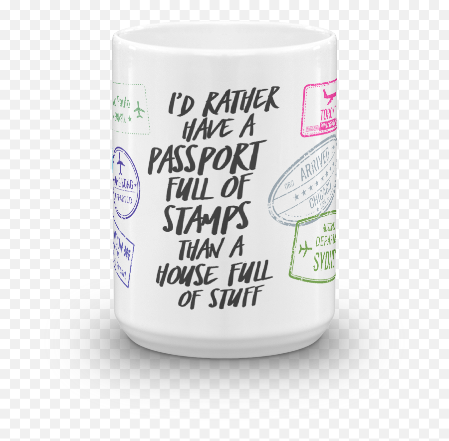 Iu0027d Rather Have A Passport Full Of Stamps - Travelinspired 15oz Coffee U0026 Tea Mug Coffee Cup Png,Passport Stamp Png