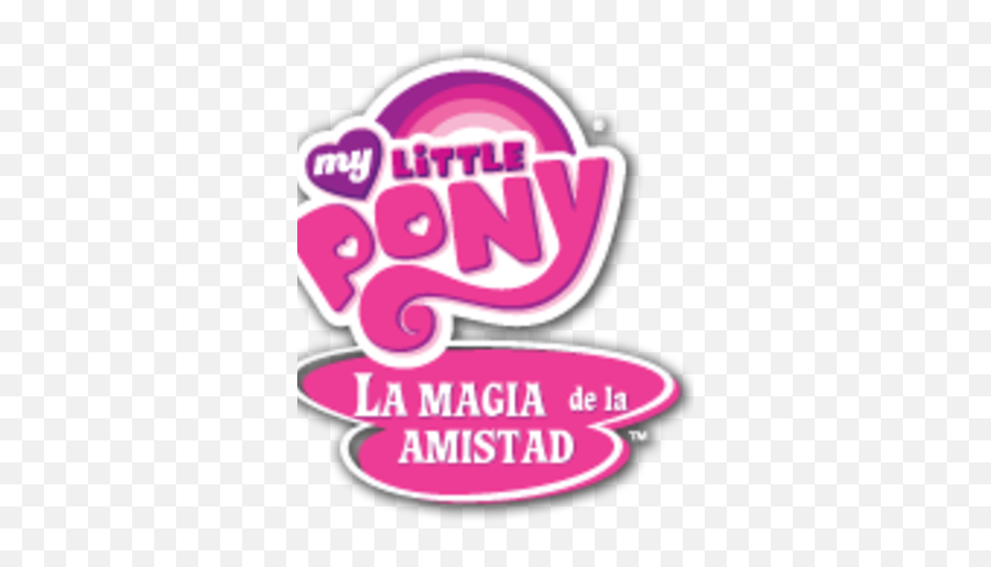 My Little Pony La Magia De Amistad International - My Little Pony Vennskap Er Ren Magi Logo Png,Spanish Png