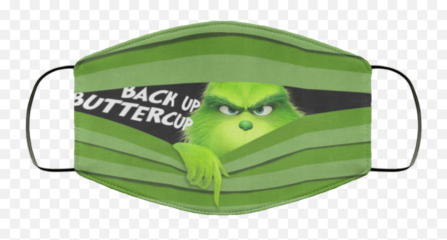 Grinch - Back Up Buttercup Face Mask Allblueteescom Grinch Mask Six Feet People Png,Buttercup Png