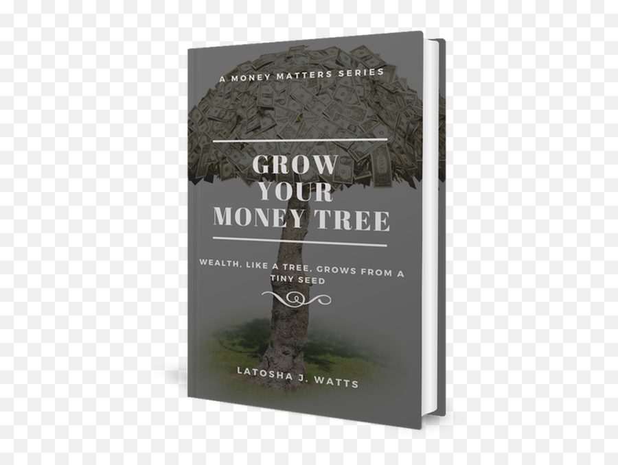 Ebook Grow Your Money Tree Acquire Keep Make - Indian Money Tree Png,Money Tree Png