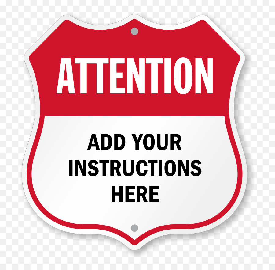 Add Your Instructions Here Custom Attention Shield Sign Sku - Blank Attention Sign Png,Attention Png