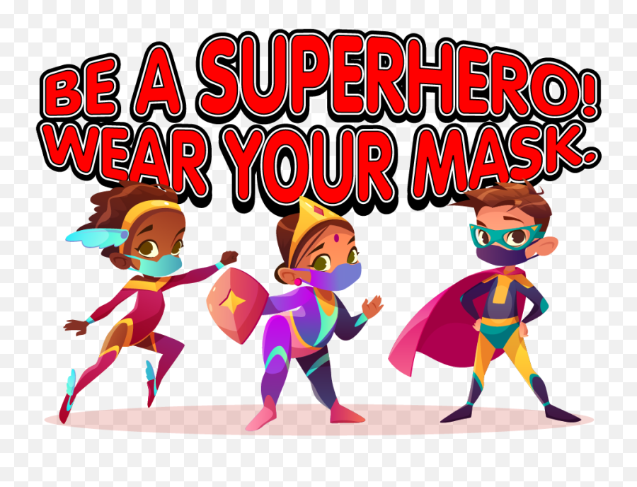 Be A Wear Your Mask - Superhero Wear A Mask Png,Superheroes Png