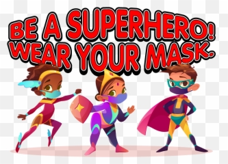 Be A Wear Your Mask - Superhero Wear A Mask Png,Superheroes Png