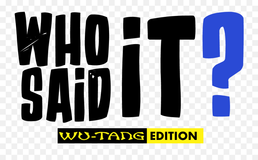 Who Said It Clan Edition - Poster Png,Wu Tang Png