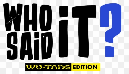 Who Said It Clan Edition - Poster Png,Wu Tang Png