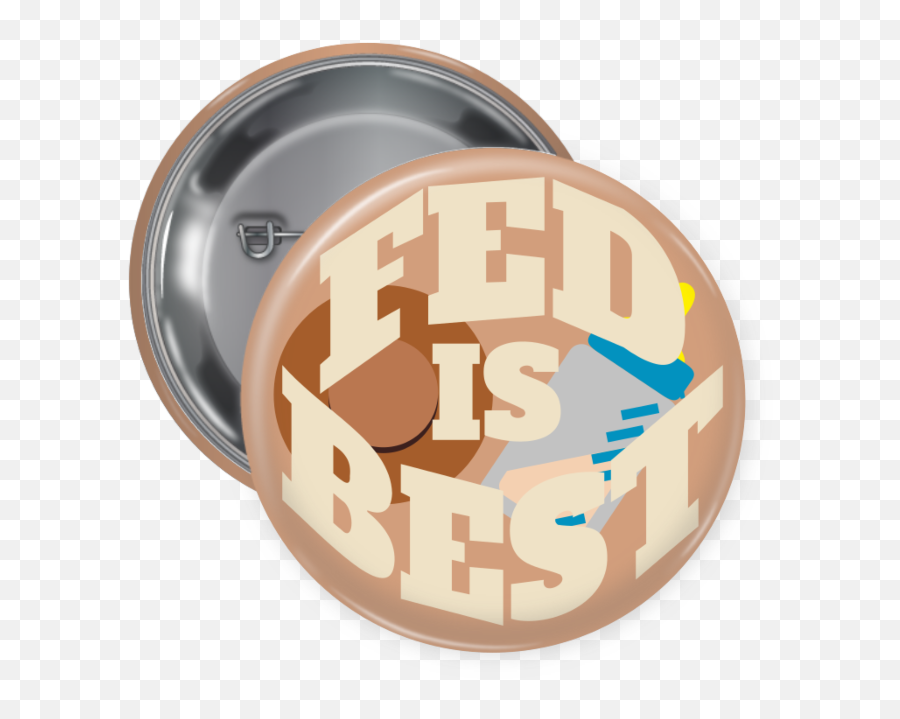 Fed Is Best Pin Back Button - Lid Png,Back Button Png