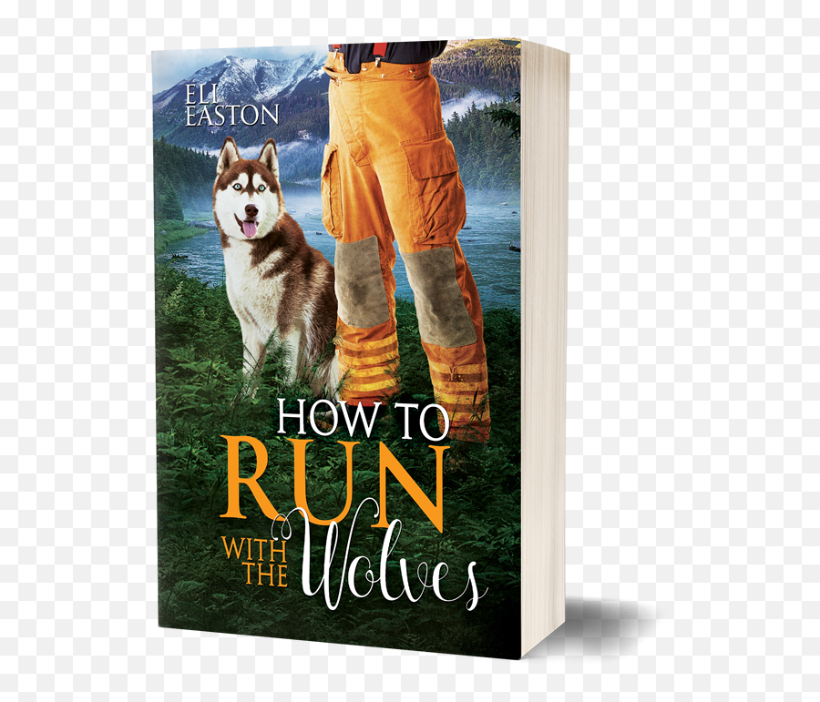 How To Run With The Wolves - Now Up For Preorder U2014 Eli Easton Png,Wolves Png