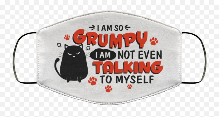 I Am So Grumpy Cat Not Even Talking To Myself Face Mask - Belt Png,Grumpy Cat Png