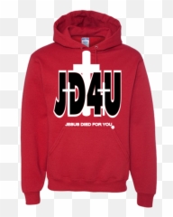 Official Jd4u Classic Adult Hoodie - Jesus Died For You Apparel For Life Wl Hoodie Png,You Died Png