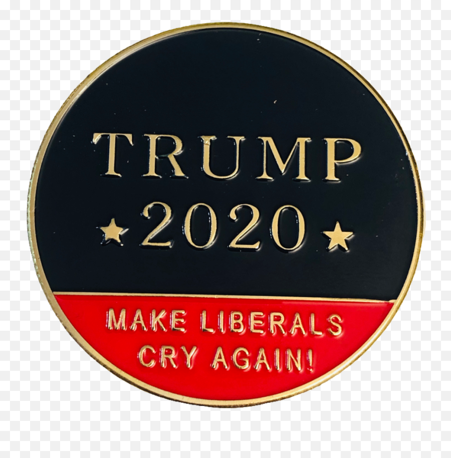 Trump 2020 Make Them Cry Again Coin - Label Png,Trump 2020 Png