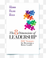 The 8 Dimensions Of Leadership Disc Strategies For Becoming A Better Leader - 8 Dimensions Of Leadership Model Png,Leadership Png