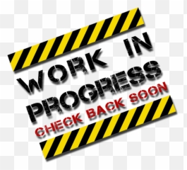 Our Work - Under Construction Come Back Soon Png,Work In Progress Png