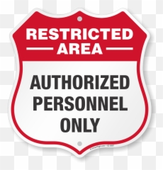 Restricted Area Authorized Personnel Only Sign Shield Shape - png