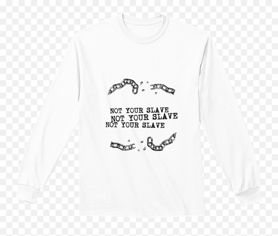 Not Your Slave Long Sleeve Shirt U2014 Andyland Radio With Andrew Willis Png