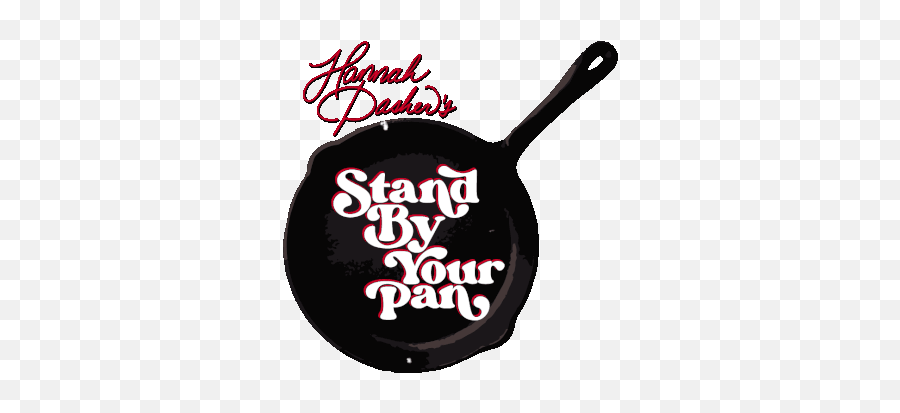 Hannah Dasher Stand By Your Pan Gif - Stand By Your Pan Png,Skillet Icon