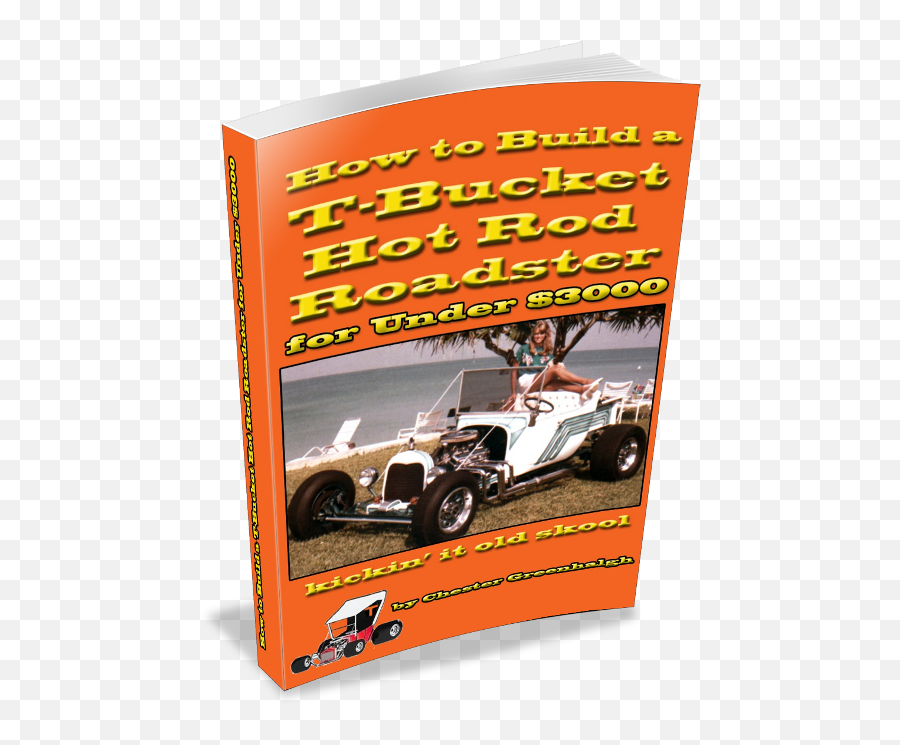 Download How To Build A T - Bucket Hot Rod Roadster Build A Build A Cheap Hot Rod Png,Hot Rod Png
