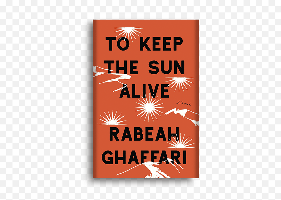 To Keep The Sun Alive A Novel By Rabeah Ghaffari - Beatles Ain T She Sweet Png,Catapult Png