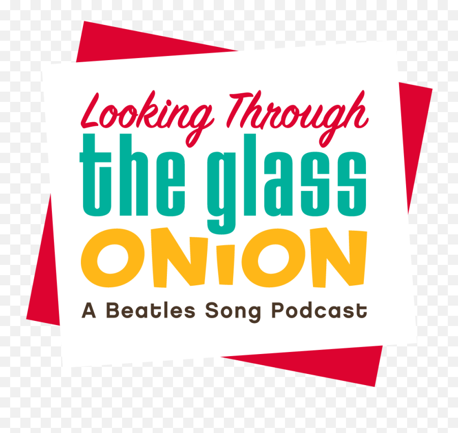 Looking Through The Glass Onion A Beatles Song Podcast Png