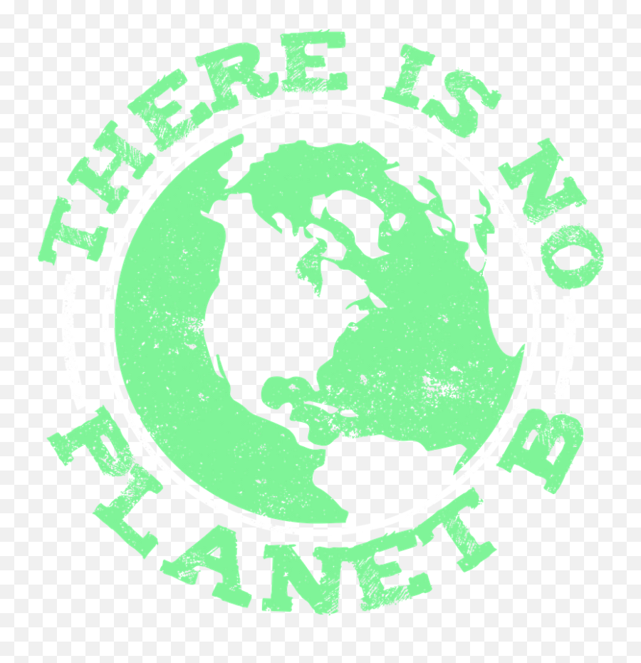Save Our Planet T - Shirt No Planet B Sticker By Manuel Independent Lake Camp Png,White Shirt Transparent Background