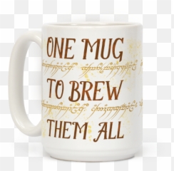 One Mug To Brew Them All Coffee Mugs - One Mug To Brew Them All Png,Coffee Ring Png