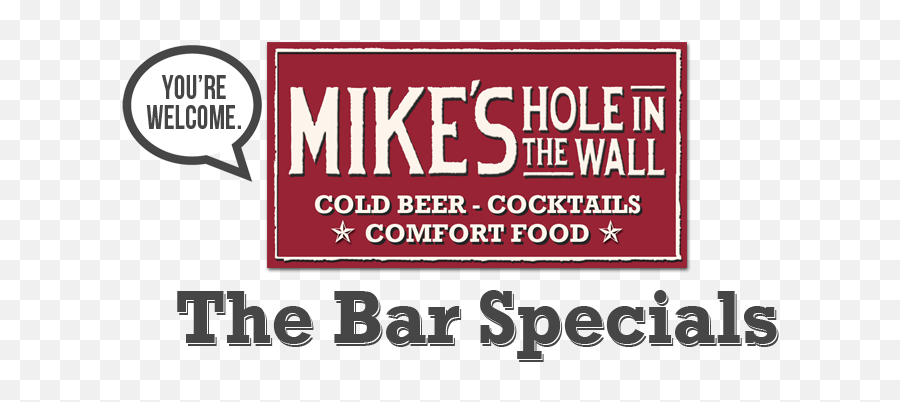 Bar Specials Mikes Hole In The Wall - Horizontal Png,Hole In Wall Png