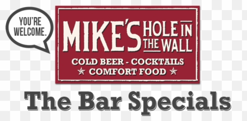 Bar Specials Mikes Hole In The Wall - Horizontal Png,Hole In Wall Png