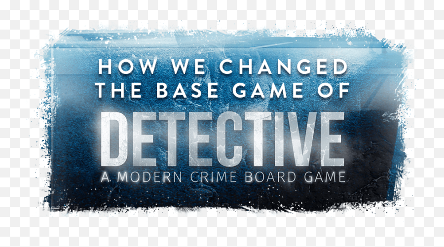 Detective U2013 Season One Board Games That Tell Stories - Language Png,True Detective Folder Icon