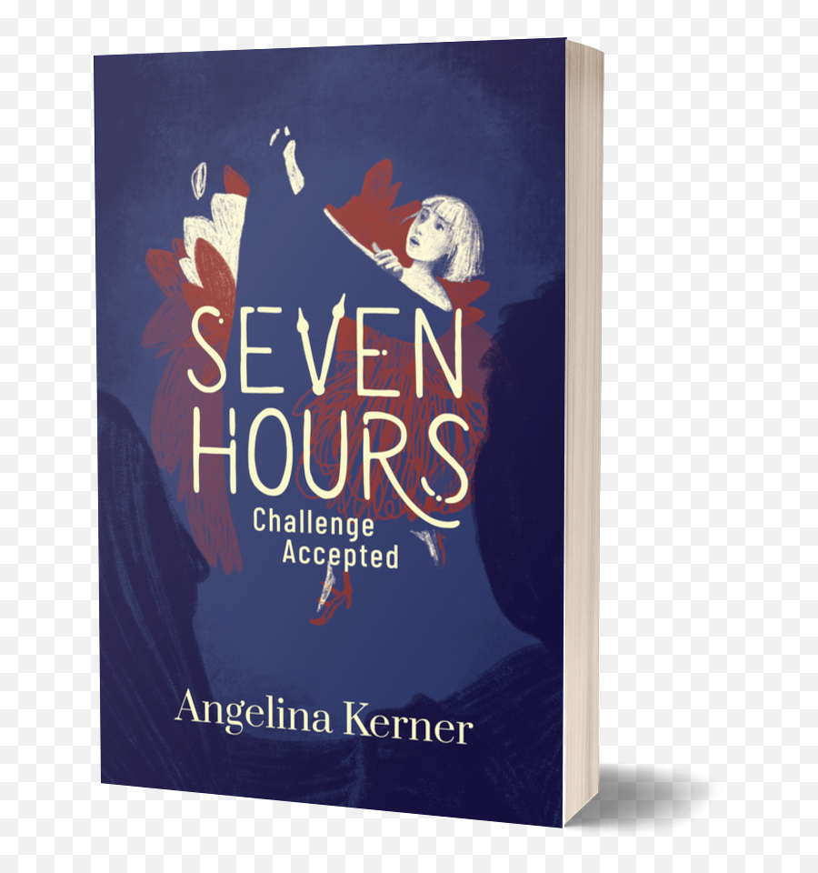 Seven Hours U2013 Angelina Kerner - Book Cover Png,Challenge Accepted Png