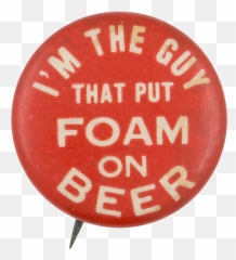 Iu0027m The Guy That Put Foam - Dot png