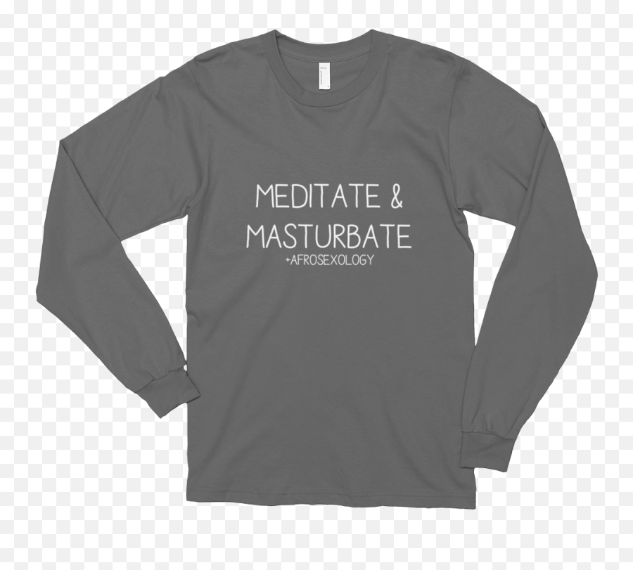 Download Meditate And Masturbate Long - Sleeve Shirt Long Dope Clothes For Women Png,Meditate Png