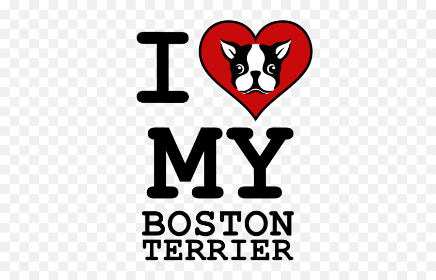 Boston Terrier T - Love My Boston Terrier Png,Boston Terrier Png