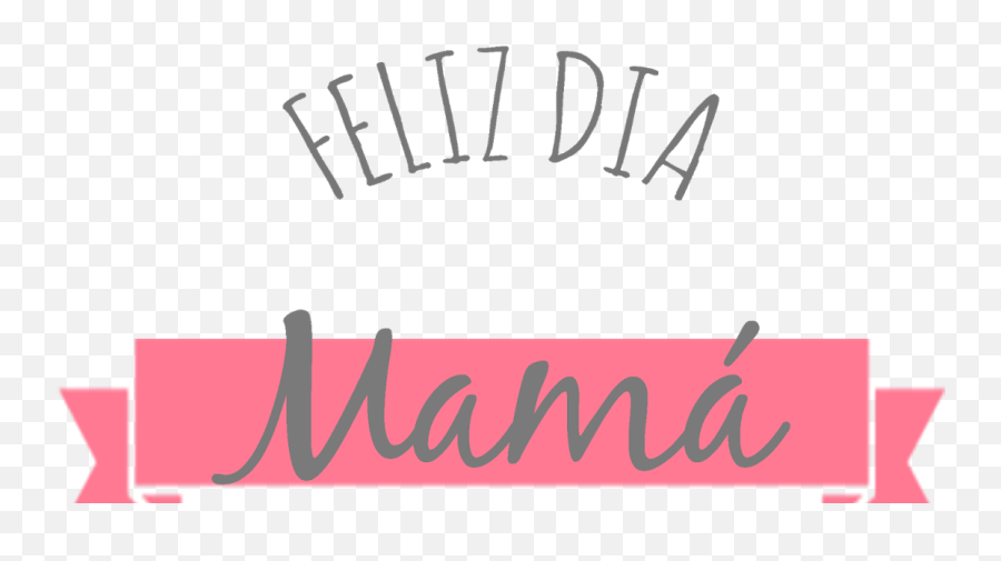 Feliz Dia Mama Png - Horizontal,Feliz Dia De Las Madres Png