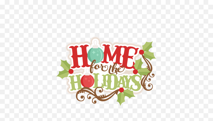Holidays Svg Scrapbook Title Christmas - Home For The Holidays Png,Holidays Png