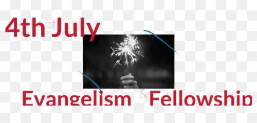 4th Of July Evangelism And Fellowship U2014 Branch Hope - Sparkler png