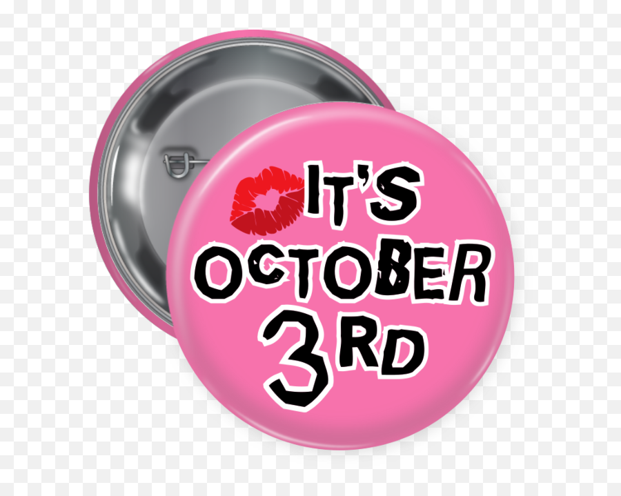 October Third Pin Back Button - Mean Girls Buttons Png,Back Button Png