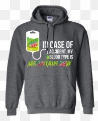 In Case Of Accident My Blood Type Is Mountain Dew Shirt - Cute Barrel Racing Hoodies png