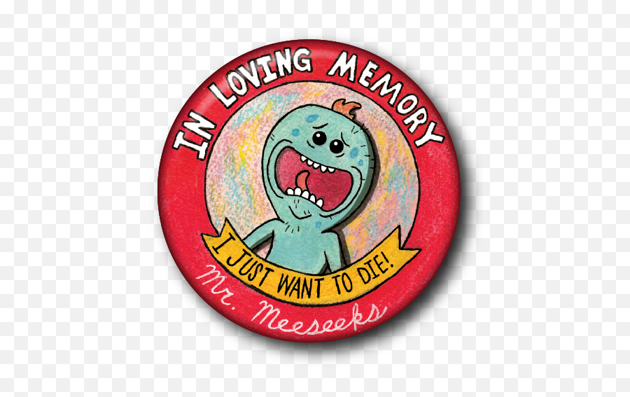Rick And Morty - Badge Png,Mr Meeseeks Png