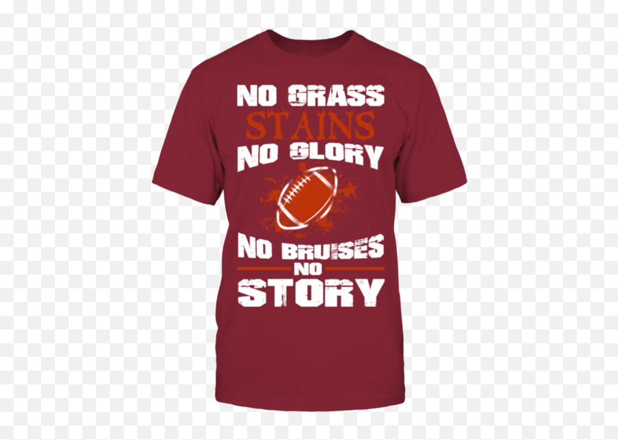 Grass Stains No Glory Bruises - Active Shirt Png,Bruises Png
