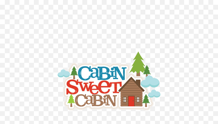 Cabin Sweet Title Svg Scrapbook Cut File Cute Clipart - Cabin Sweet Cabin Free Svg Png,Cabin Png