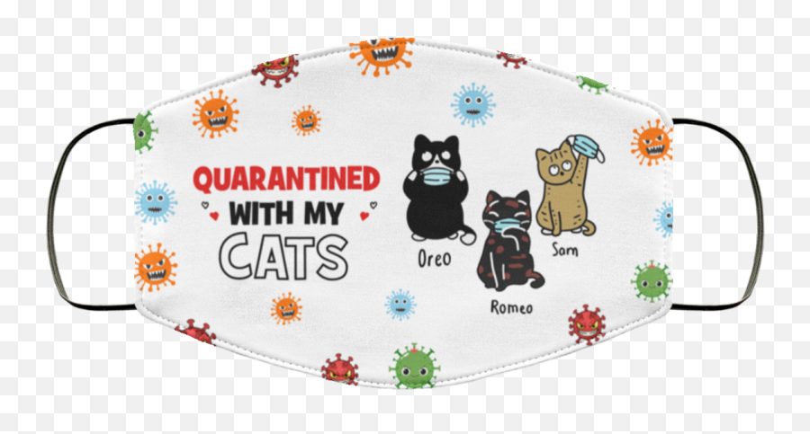 Quarantined With My Cats Face Mask - Cat Png,Cat Face Transparent