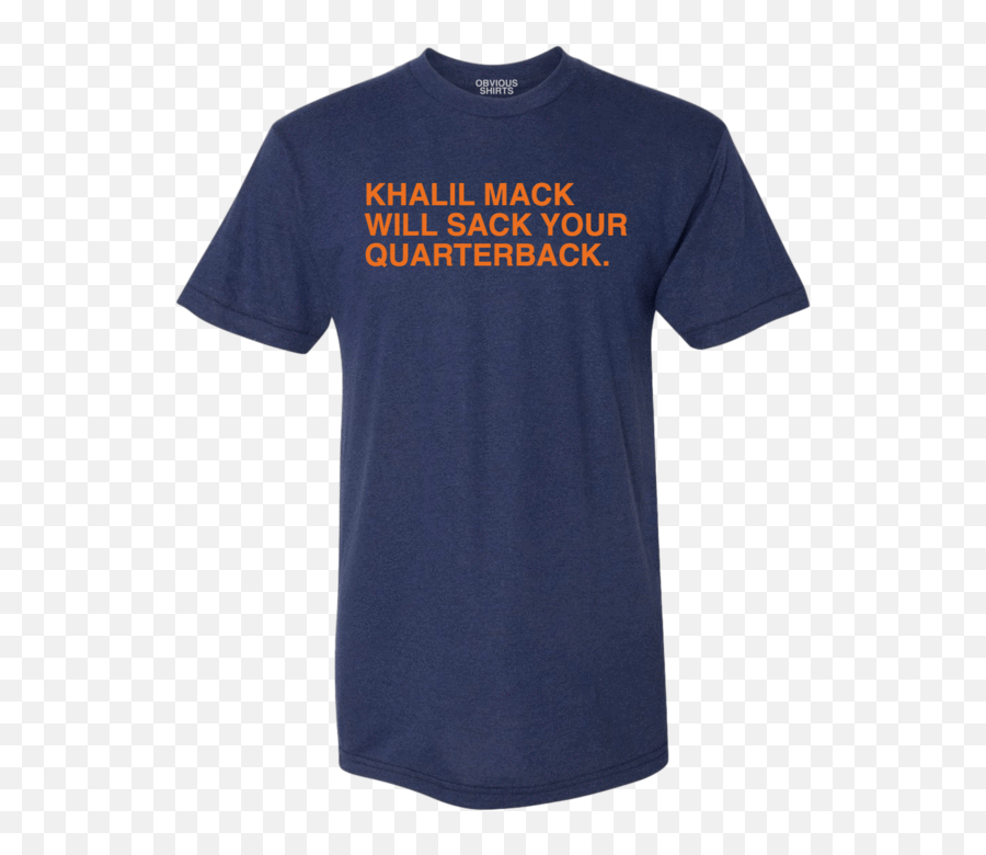 Khalil Mack Will Sack Your Quarterback - Short Sleeve Png,Khalil Mack Png
