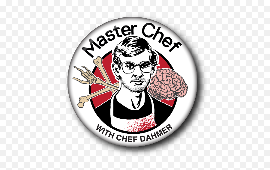Master Chef - Jeffrey Dahmer U2014 Custom Buttons Milwaukee Mke Buttons Jeffrey Dahmer T Shirt Png,Chef Png