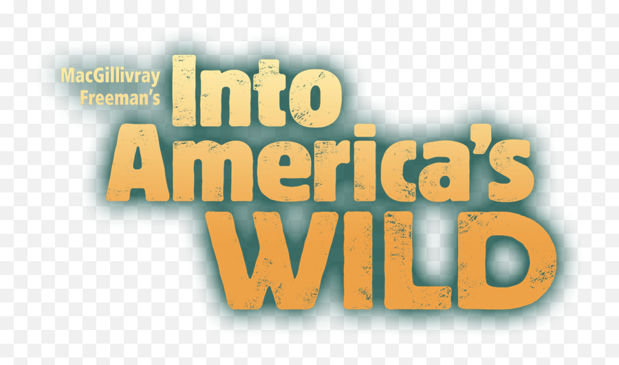 Into Americau0027s Wild Macgillivray Freeman - Graphic Design Png,Morgan Freeman Png