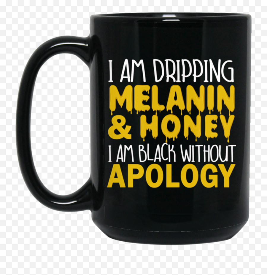African American Coffee Mug I Am Dripping Melanin Honey - Serveware Png,Honey Dripping Png