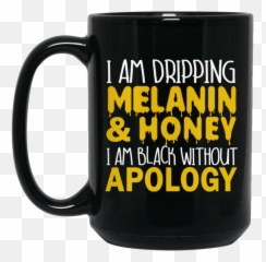 African American Coffee Mug I Dripping Melanin Honey - Serveware png