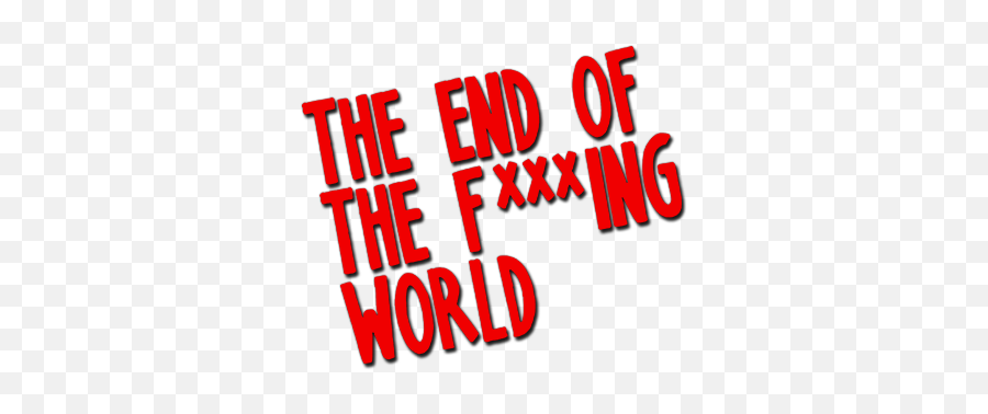 The End Of Fing World Tv Fanart Fanarttv - End Of The F Ing World Png,The End Png