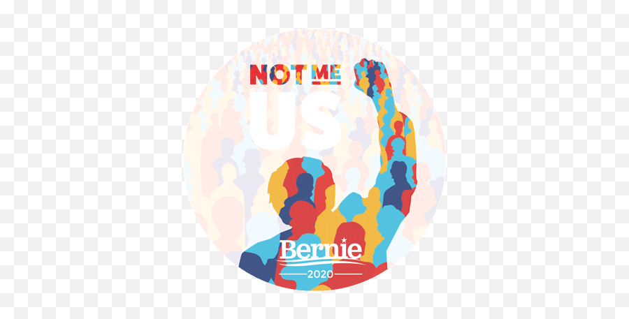 Not Me Us Button - Bernie Sanders Not Me Us Png,Bernie Sanders Transparent Background