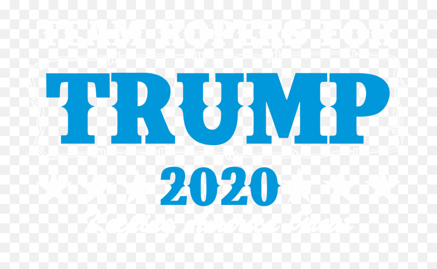 Team Ropers For Trump 2020 - F Bomb Png,Trump 2020 Png