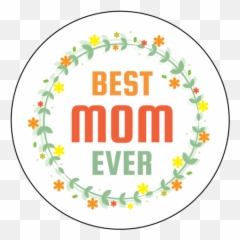 Best Mom Ever Floral Circle Labels Templates - OnlineLabelscom Pizzaria Notizia png